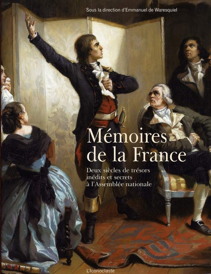 Mémoires de la France : deux siècles de trésors inédits et secrets de l'Assemblée Nationale 9782913366152