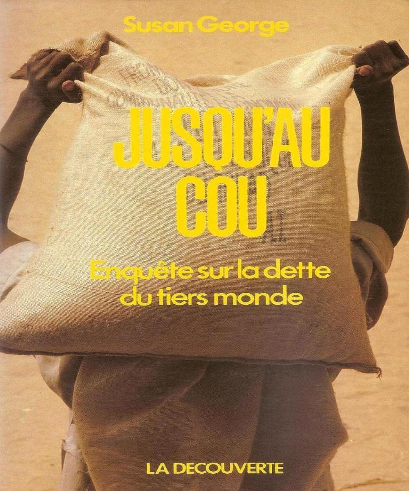 Jusqu'au cou: Enquête sur la dette du Tiers monde 9782707117595