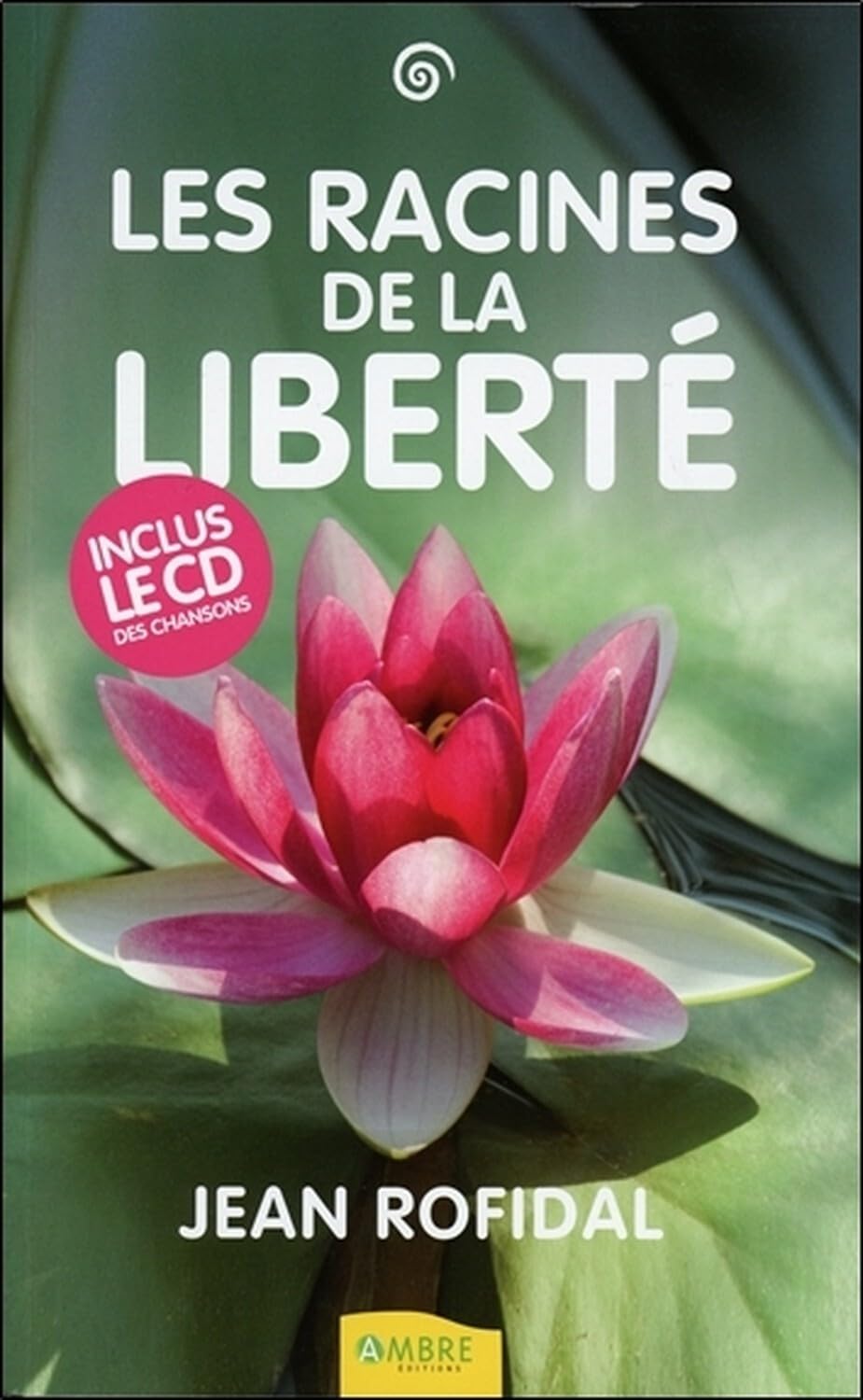 Les racines de la liberté - Livre + CD 9782846391481