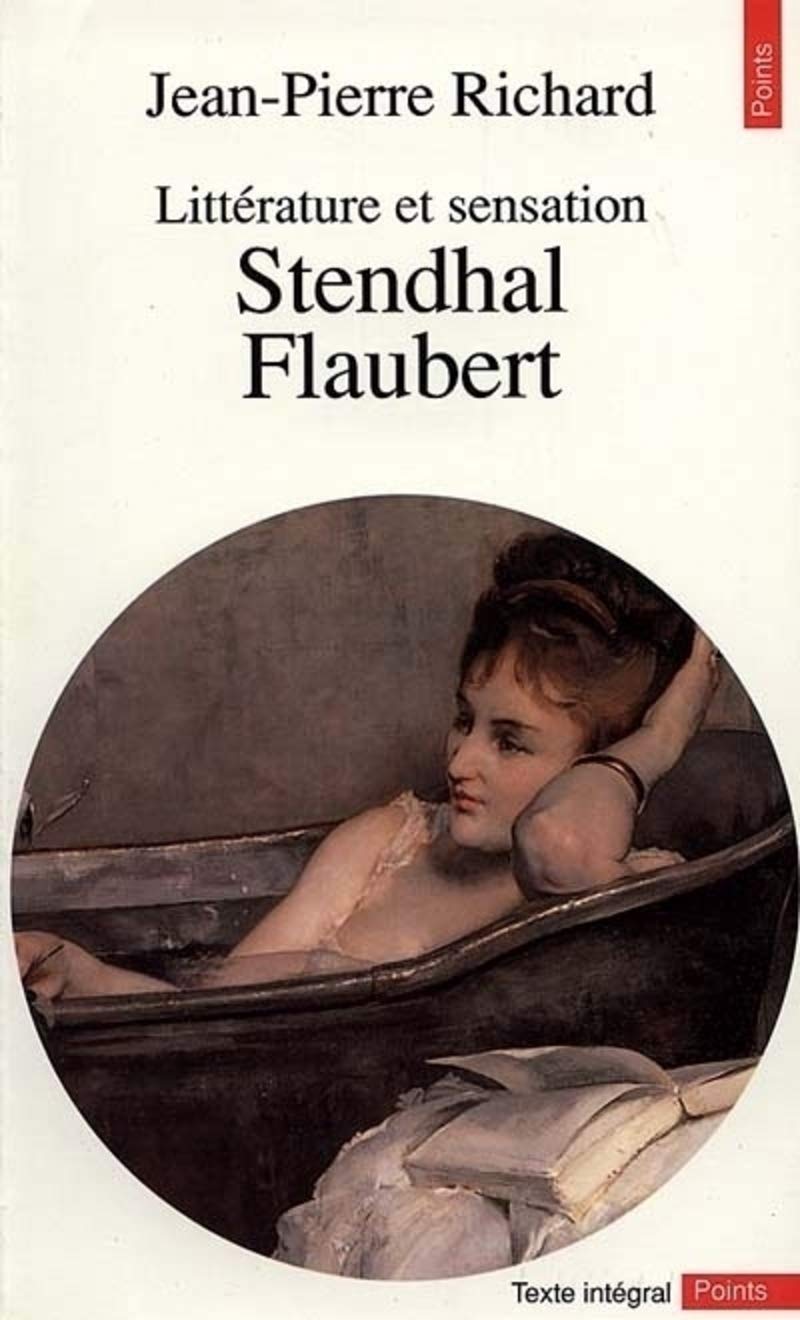 Littérature et sensation : Stendahl, Flaubert 9782020124935