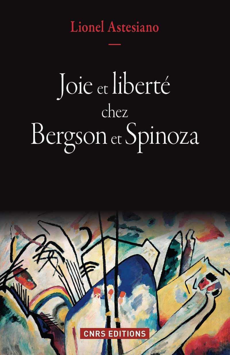 Joie et liberté chez Bergson et Spinoza 9782271090706