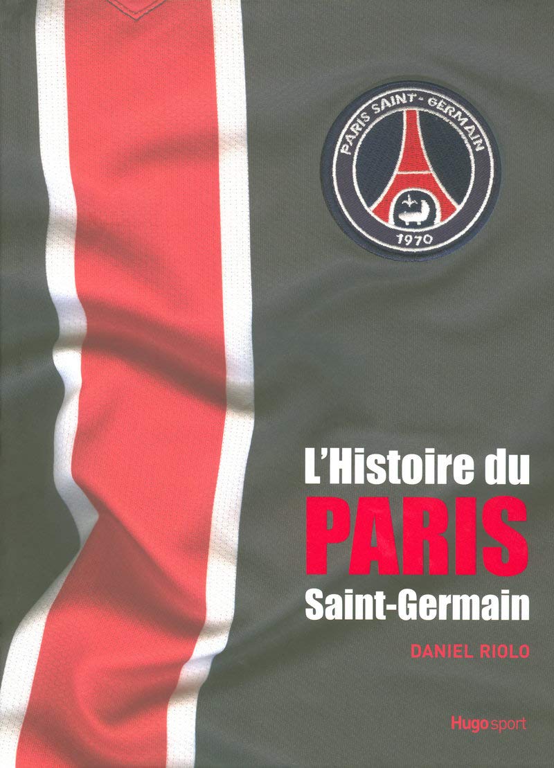 L'HISTOIRE DU PARIS SAINT-GERMAIN 9782755602012