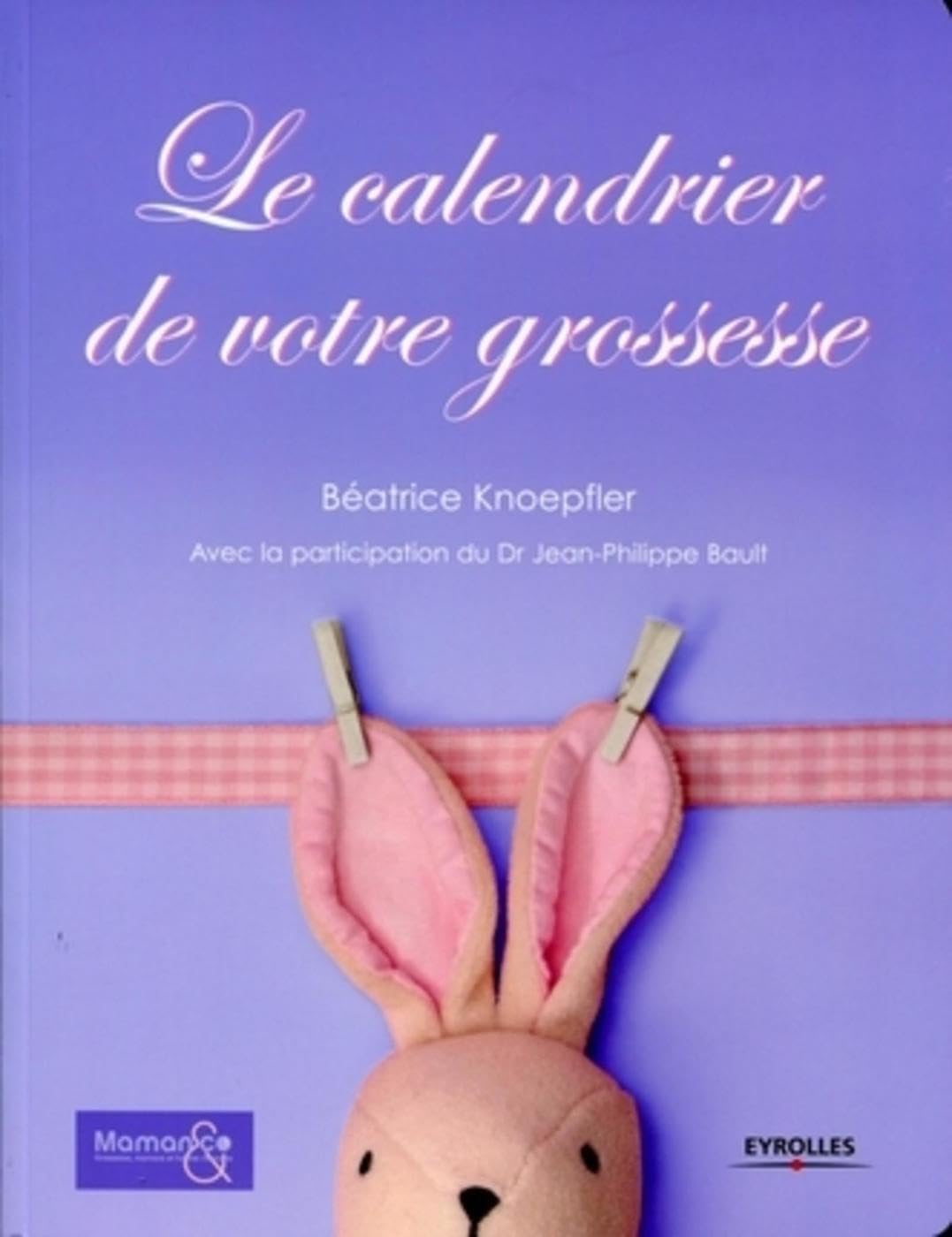 Le calendrier de votre grossesse 9782212545241