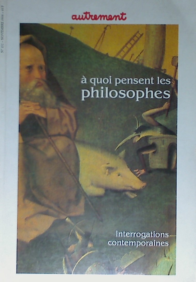 Autrement n°102 : À quoi pensent les philosophes 9782862602721