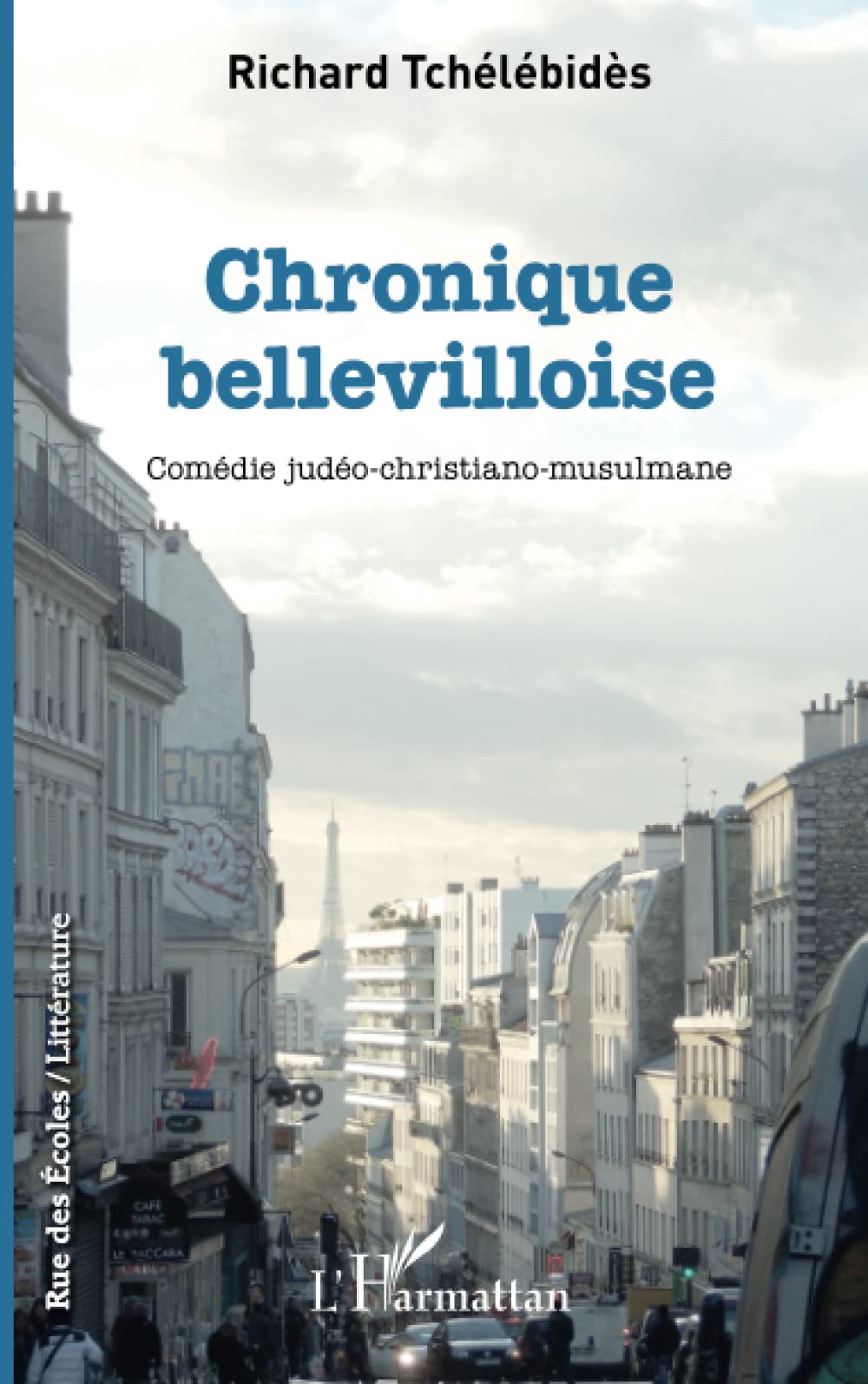 Chronique bellevilloise: Comédie judéo-christiano-musulmane 9782343147765