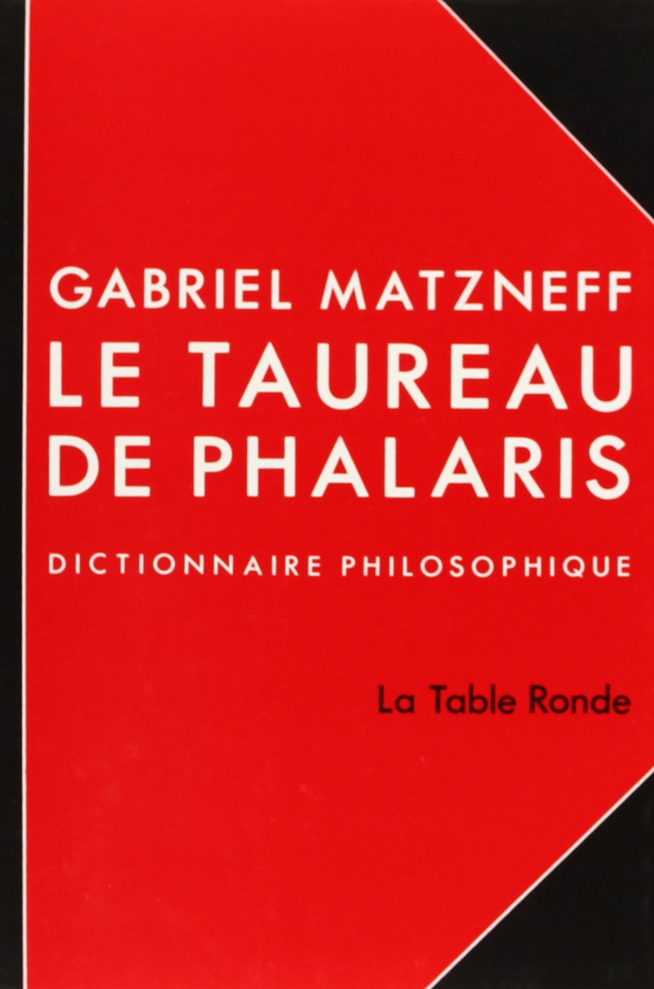 Le taureau de Phalaris: Dictionnaire philosophique 9782710303138