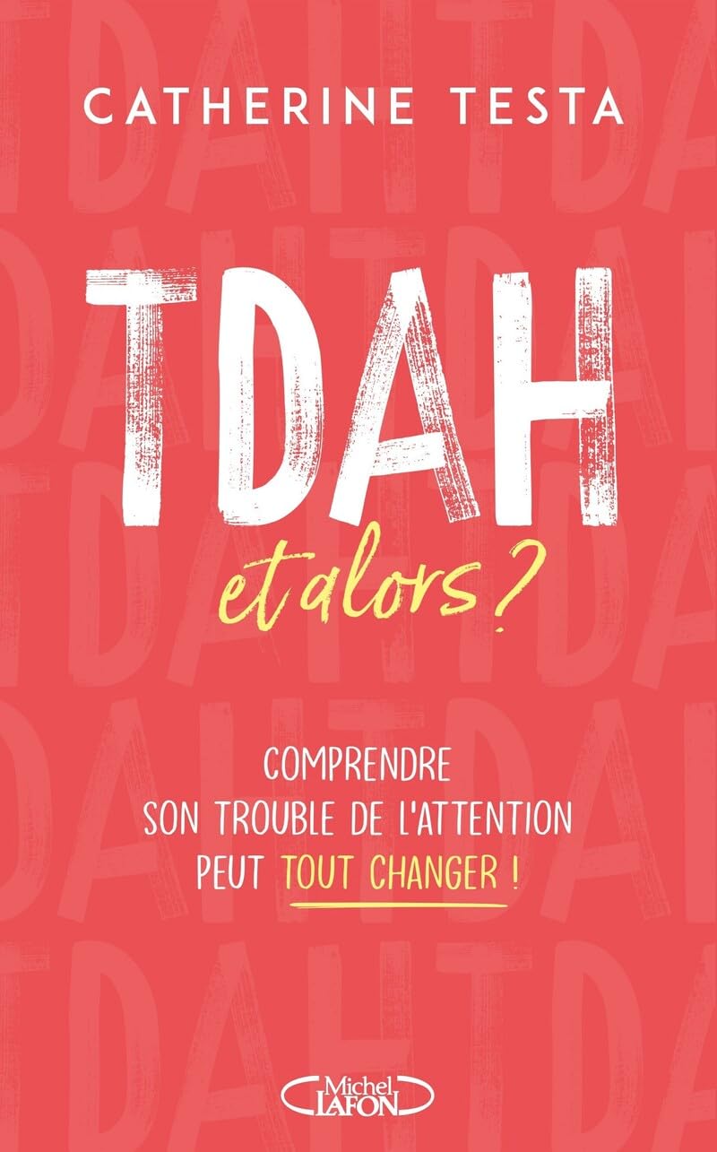 TDAH, et alors ? Des clés et des idées pour changer de perspective sur le TDAH 9782749958750