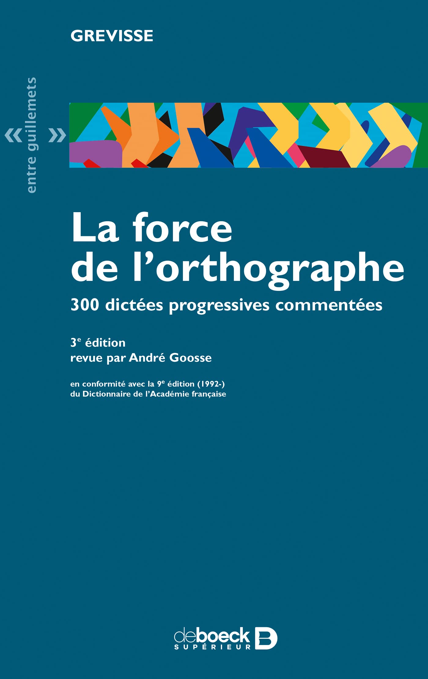La force de l'orthographe: 300 dictées profressives commentées 9782801113554