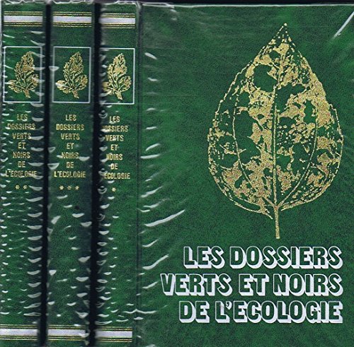 Les dossiers verts et noirs de l'Ecologie Tome I, II, III