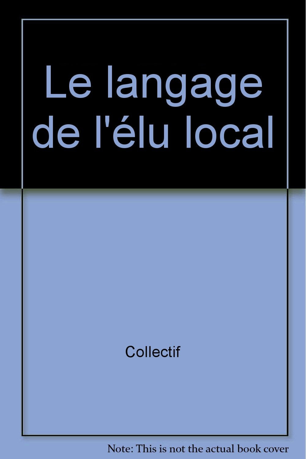 Langage de l'élu local 9782910210946