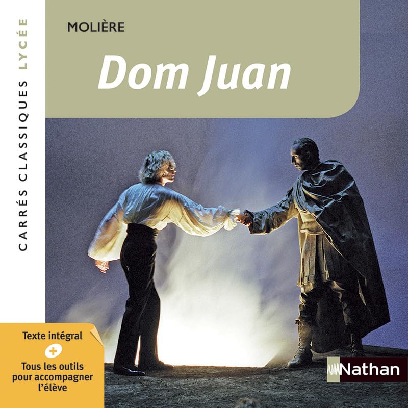 Dom Juan - Molière - Edition pédagogique Lycée - Carrés classiques Nathan 9782091891187