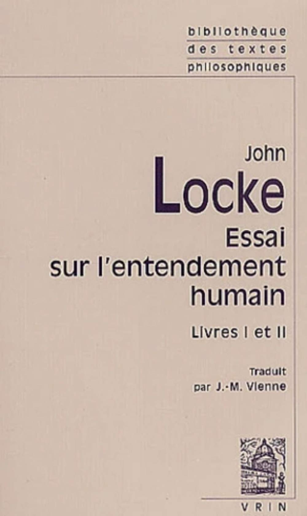 Essai philosophique sur l'entendement humain - Livres I et II 9782711615056