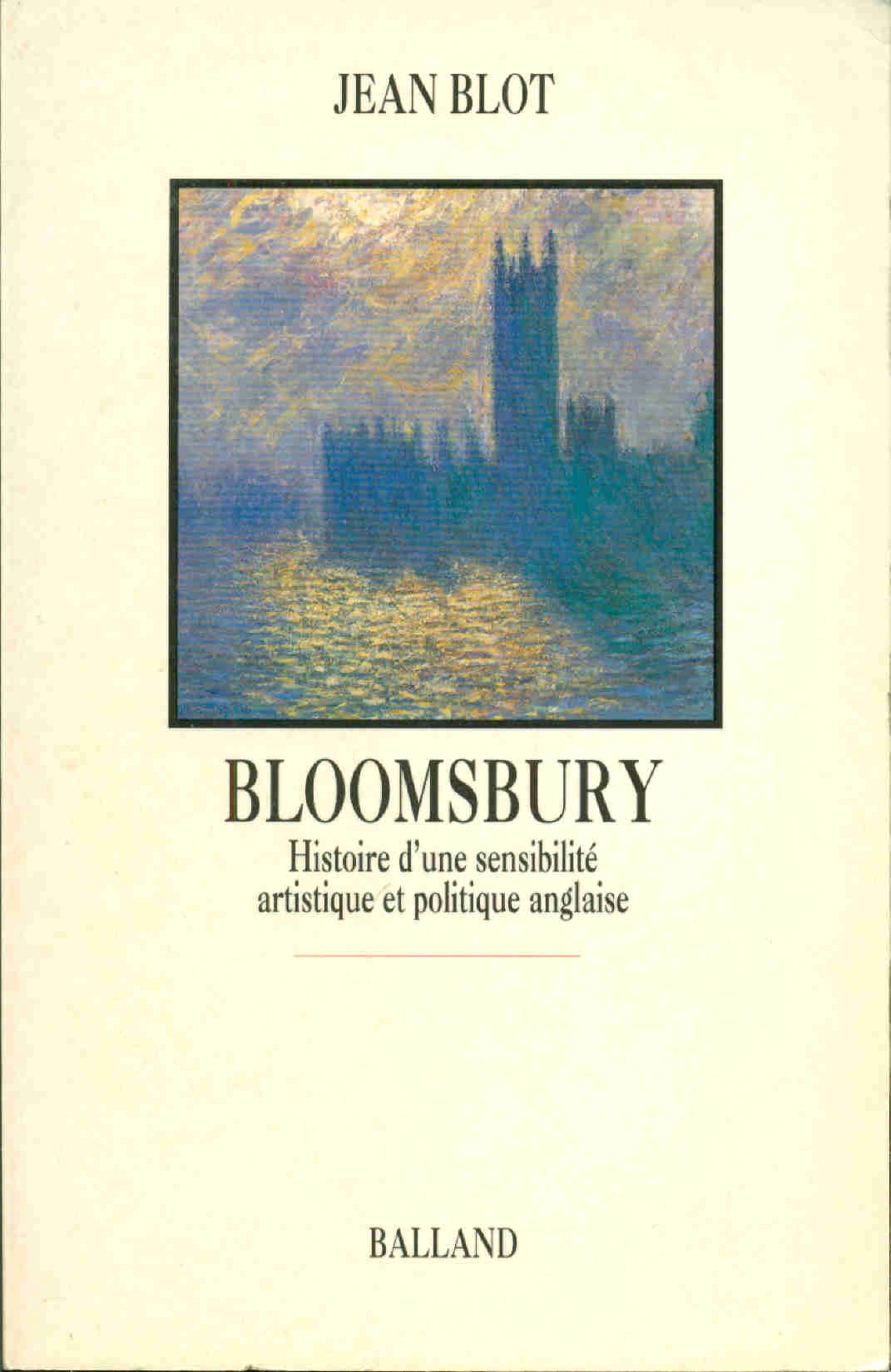 Bloomsbury: Histoire d'une sensibilité artistique et politique anglaise 9782715809413