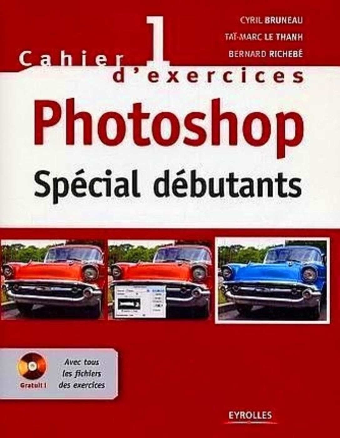 Cahier n° 1 d'exercices Photoshop: Spécial débutants 9782212116946
