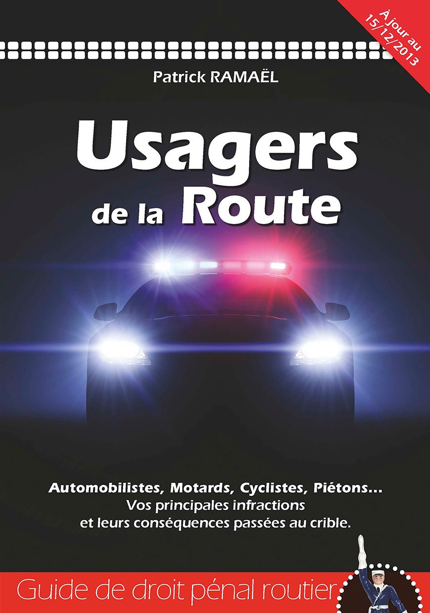 Usagers de la route: Guide de droit pénal routier 9782954573908