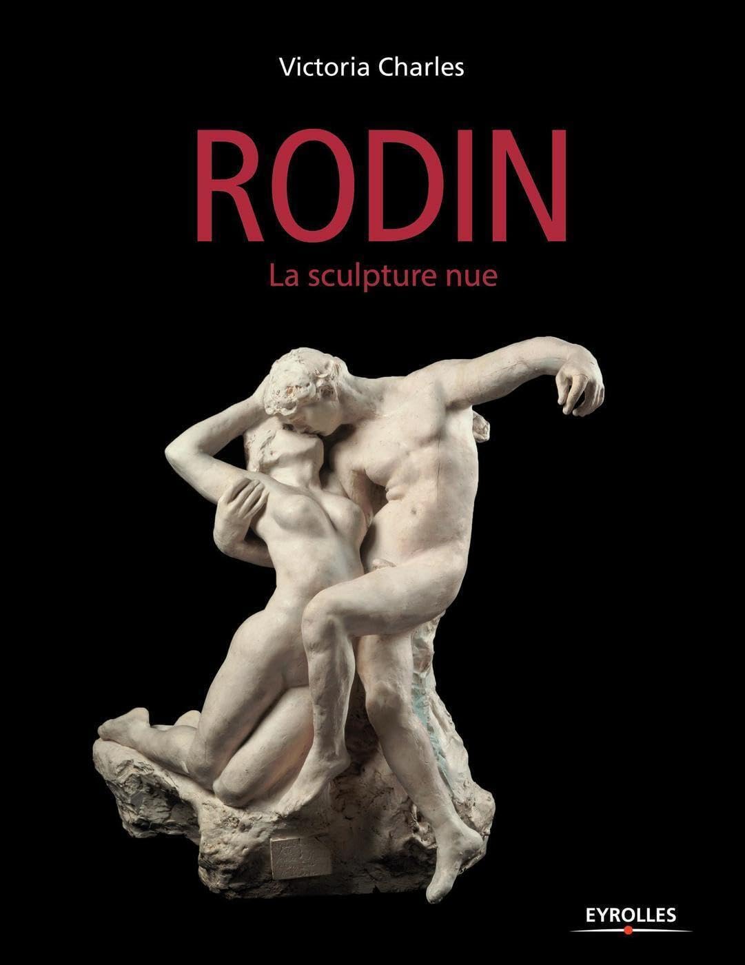 Rodin: La sculpture nue 9782212566703