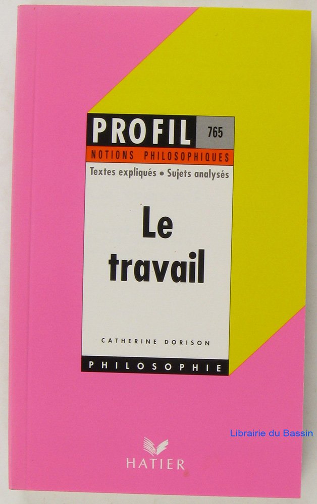 Le travail: Textes expliqués, sujets analysés, glossaire 9782218060595