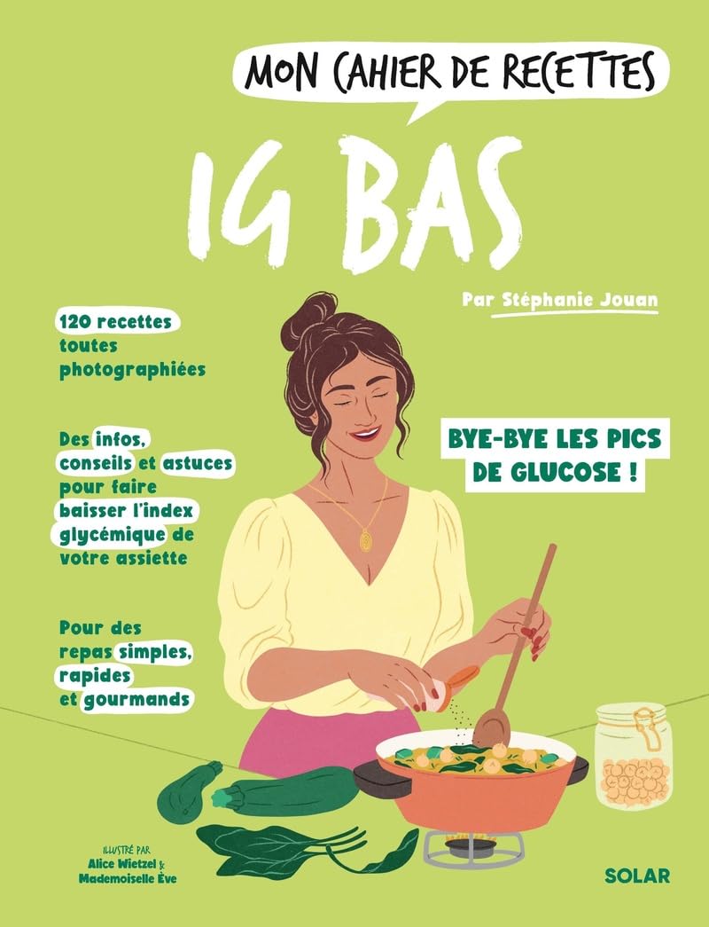 Mon Cahier de recettes IG bas : Cahier de recettes de Stéphanie Jouan - Livre de recettes pour rééquilibrer son alimentation - Livre de cuisine Healthy pour améliorer son bien-être et sa santé 9782263186103