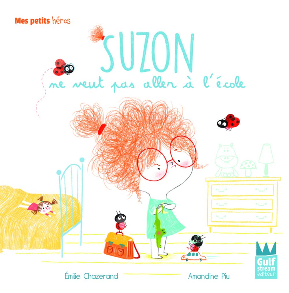 Suzon ne veut pas aller à l'école - Mes petits héros 9782354884611