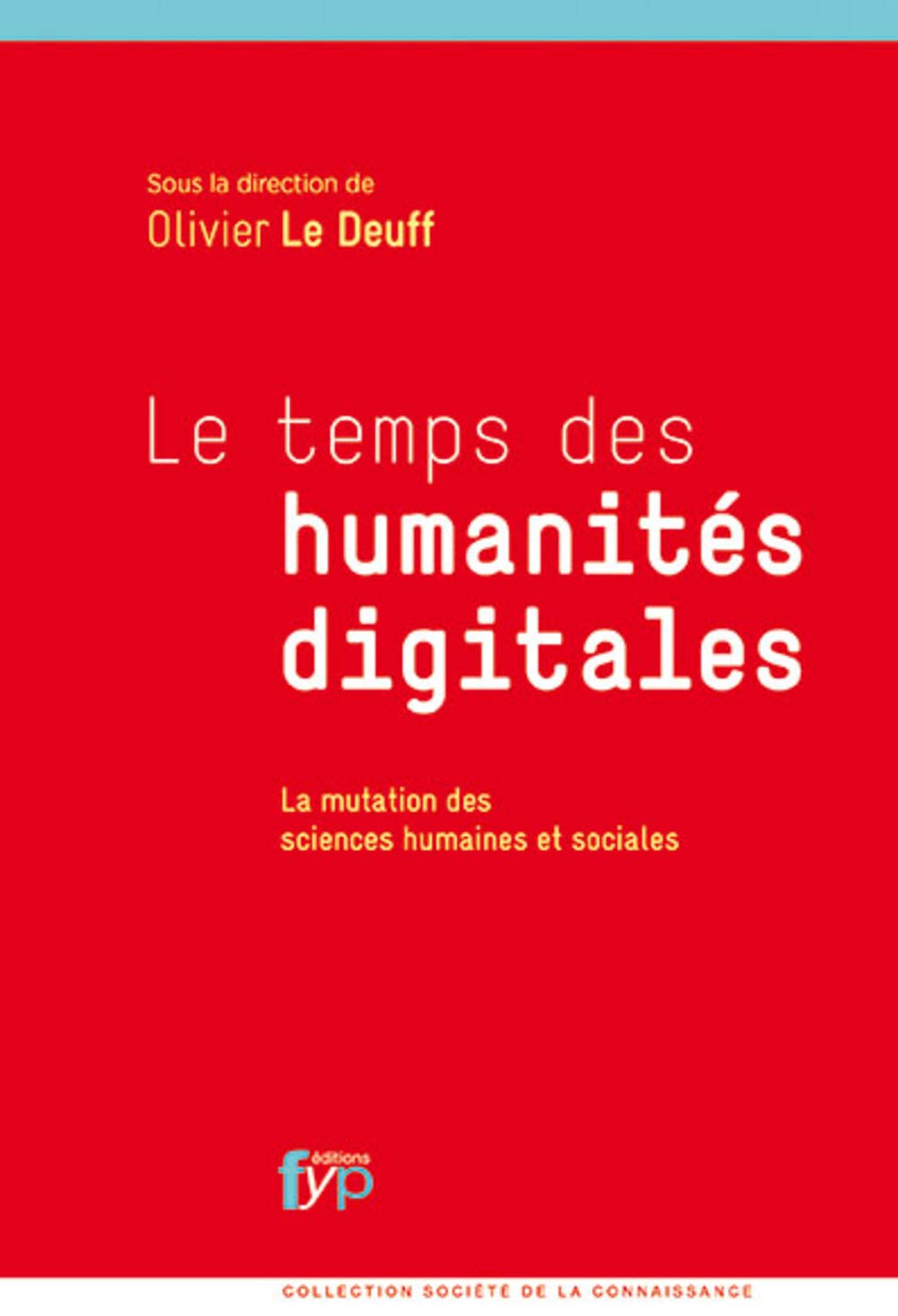 Le Temps des Humanités Digitales 9782364051225