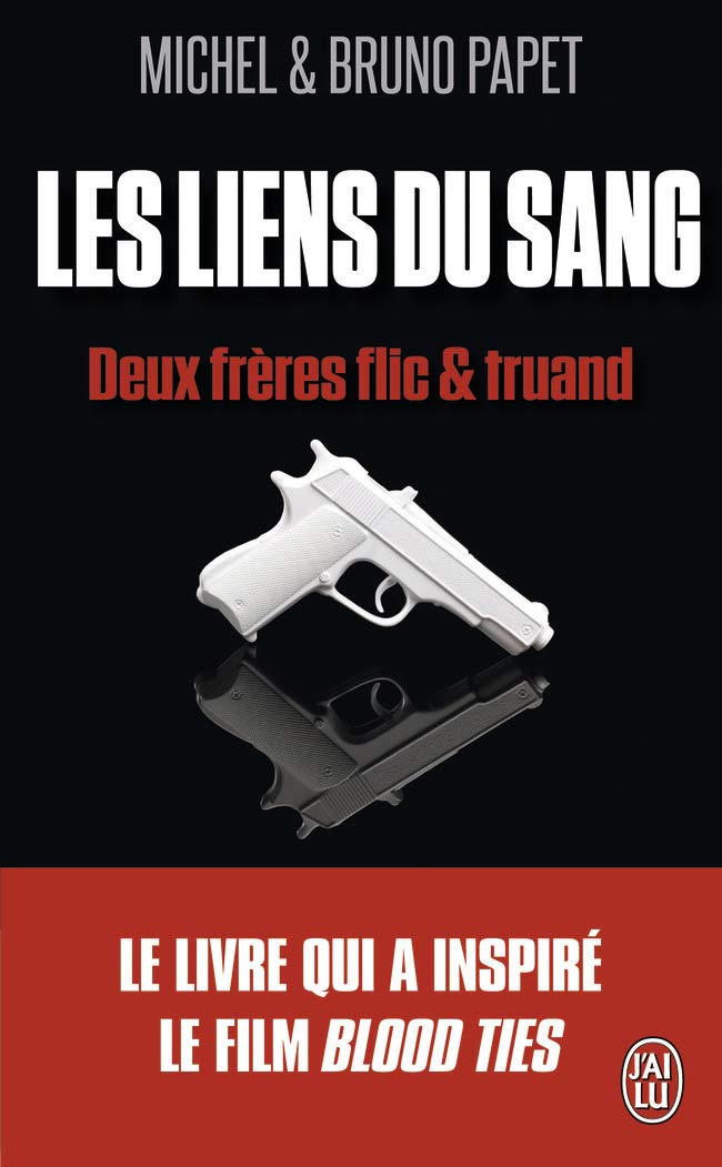 Liens du sang: Deux frères flics et truands 9782290057124