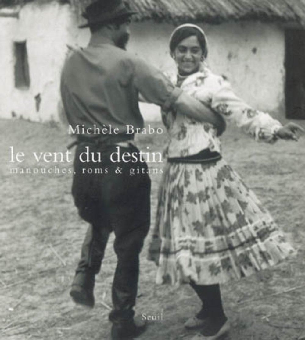 Le vent du destin: Manouches, Roms & Gitans 9782020618243