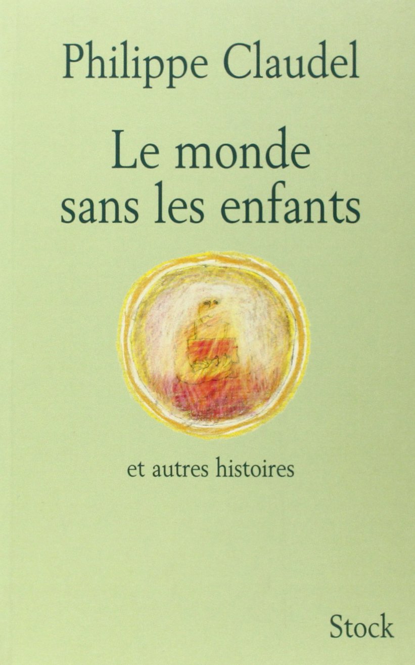 Le monde sans les enfants et autres histoires 9782234059467