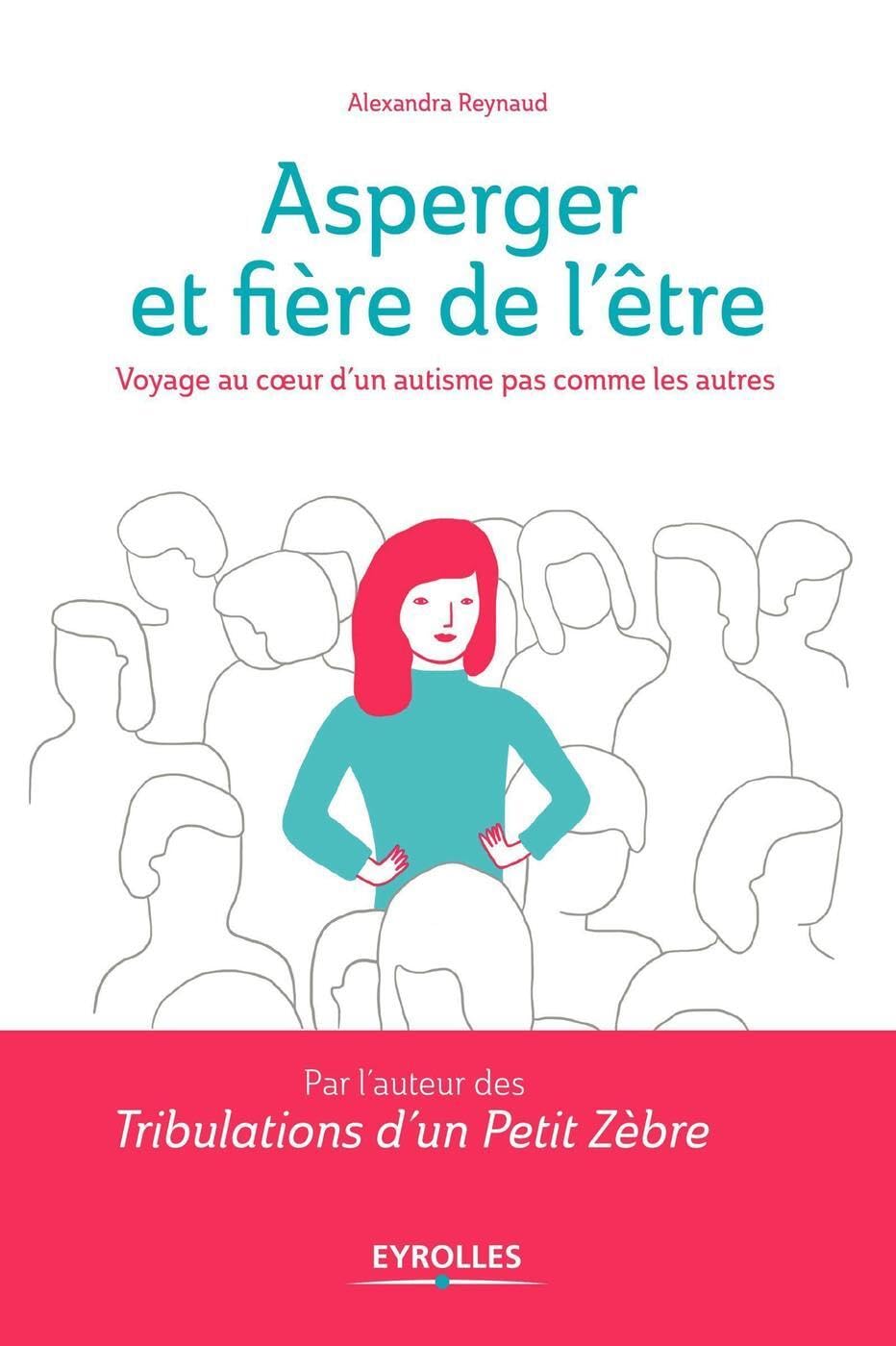 Asperger et fière de l'être: Voyage au coeur d'un autisme pas comme les autres 9782212566628