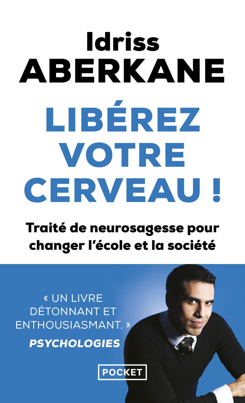 Libérez votre cerveau !: Traité de neurosagesse pour changer l'école et la société 9782266278577
