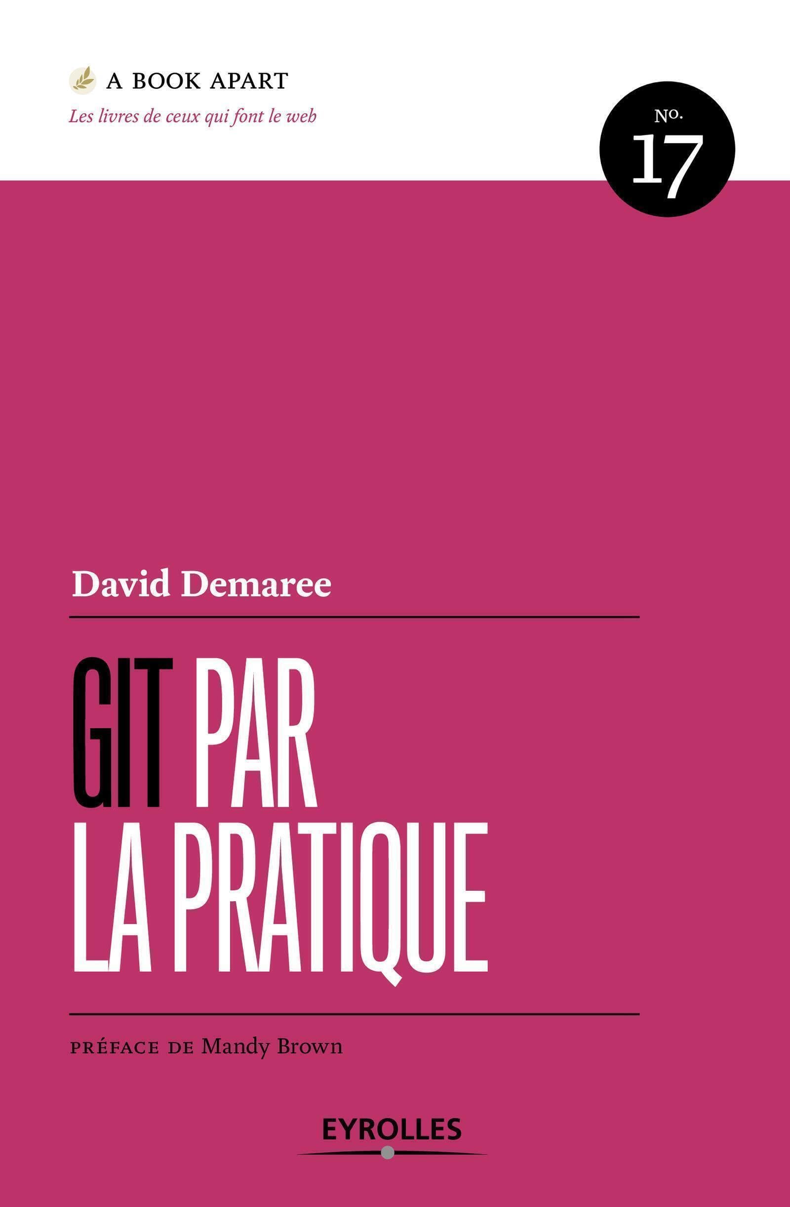 Git par la pratique: N°17. Préface de Mandy Brown 9782212674415