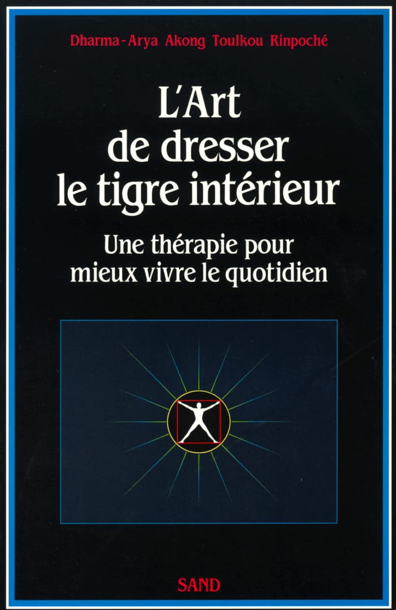 L'art de dresser le tigre intérieur - Une thérapie pour mieux vivre le quotidien 9782710704690