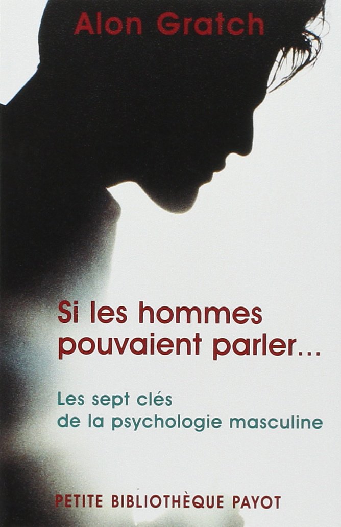 Si les hommes pouvaient parler... Les sept clés de la psychologie masculine 9782228898317