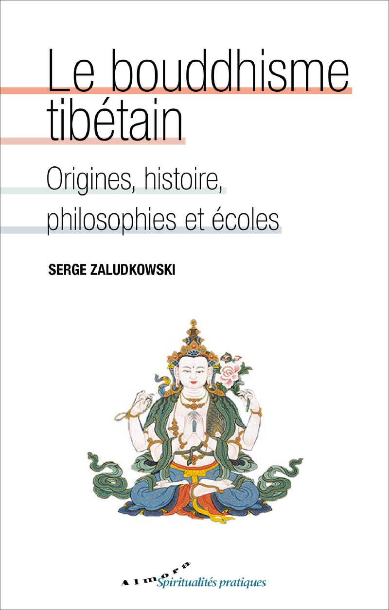Le bouddhisme tibétain - Origines, histoire, philosophies et écoles: Origines, histoire, philosophies et écoles 9782351183335