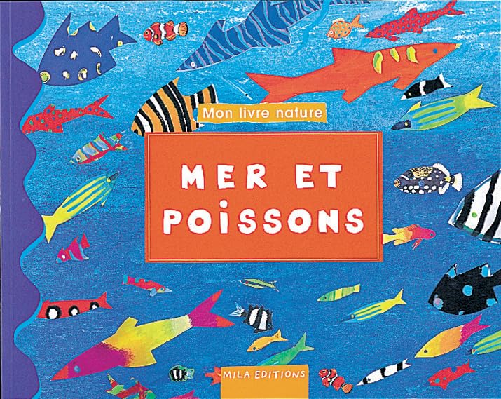 Mer et poissons: Mon livre nature 9782840062578