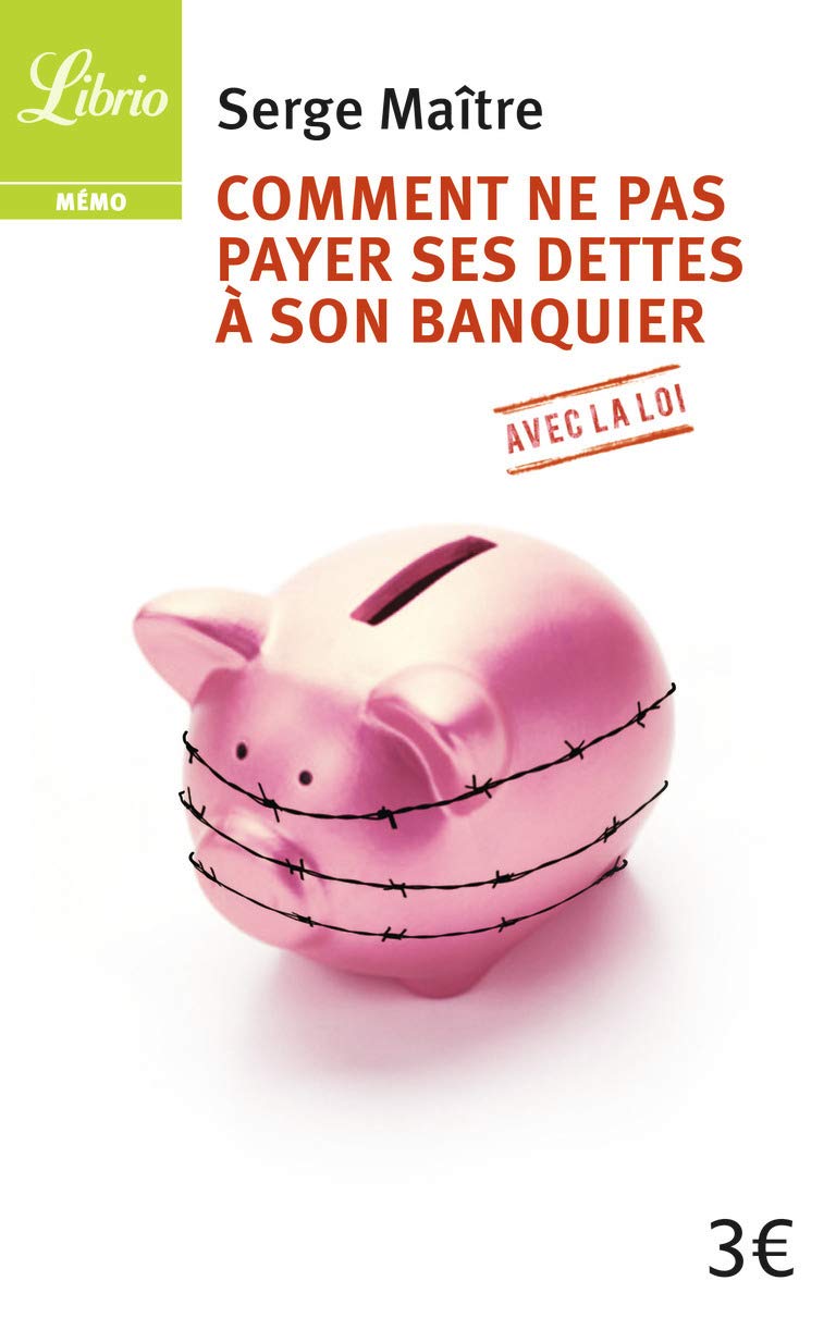 Comment ne pas payer ses dettes à son banquier ? 9782290054666
