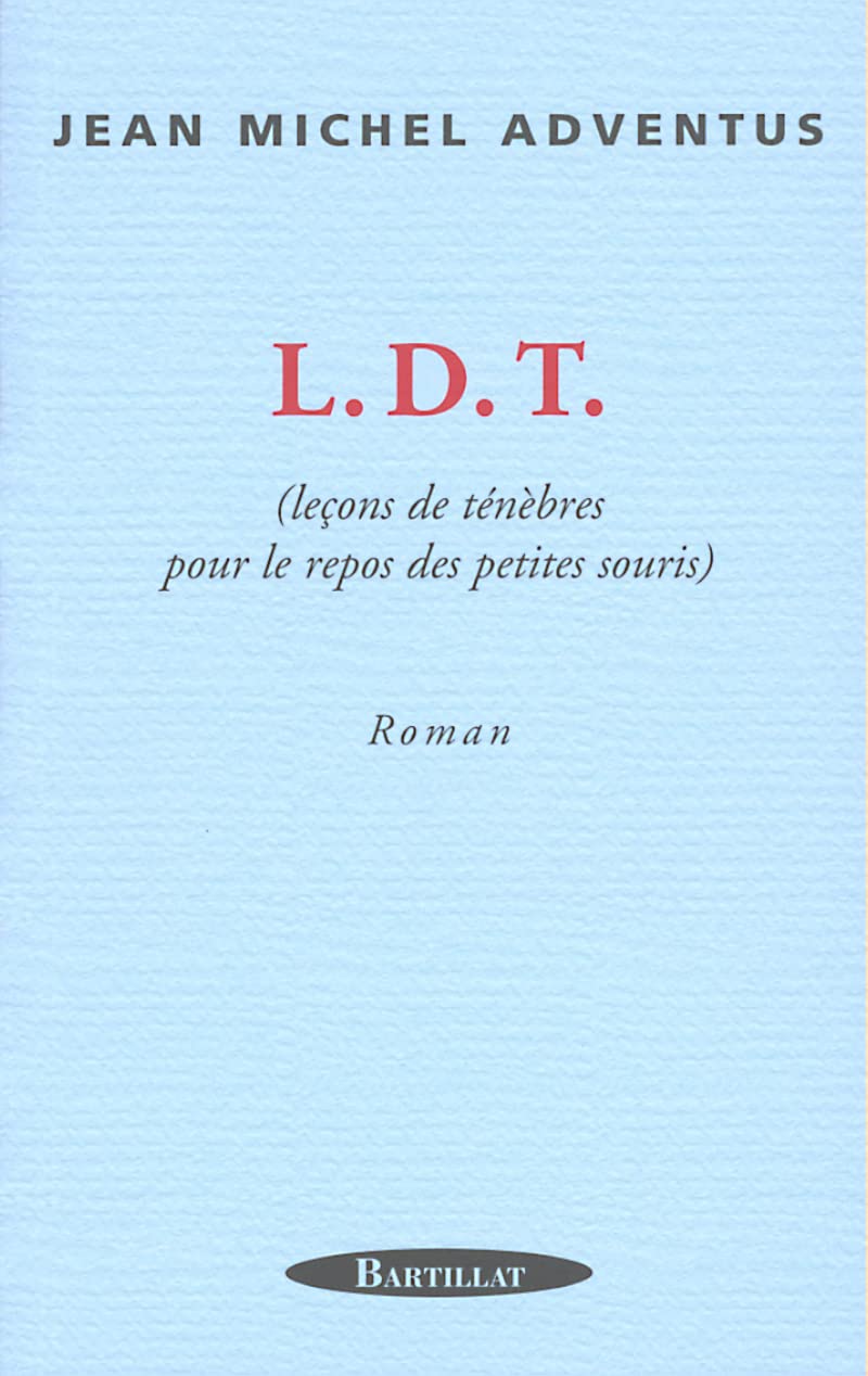 L.D.T : leçons de ténèbres pour le repos des petites souris 9782841002627