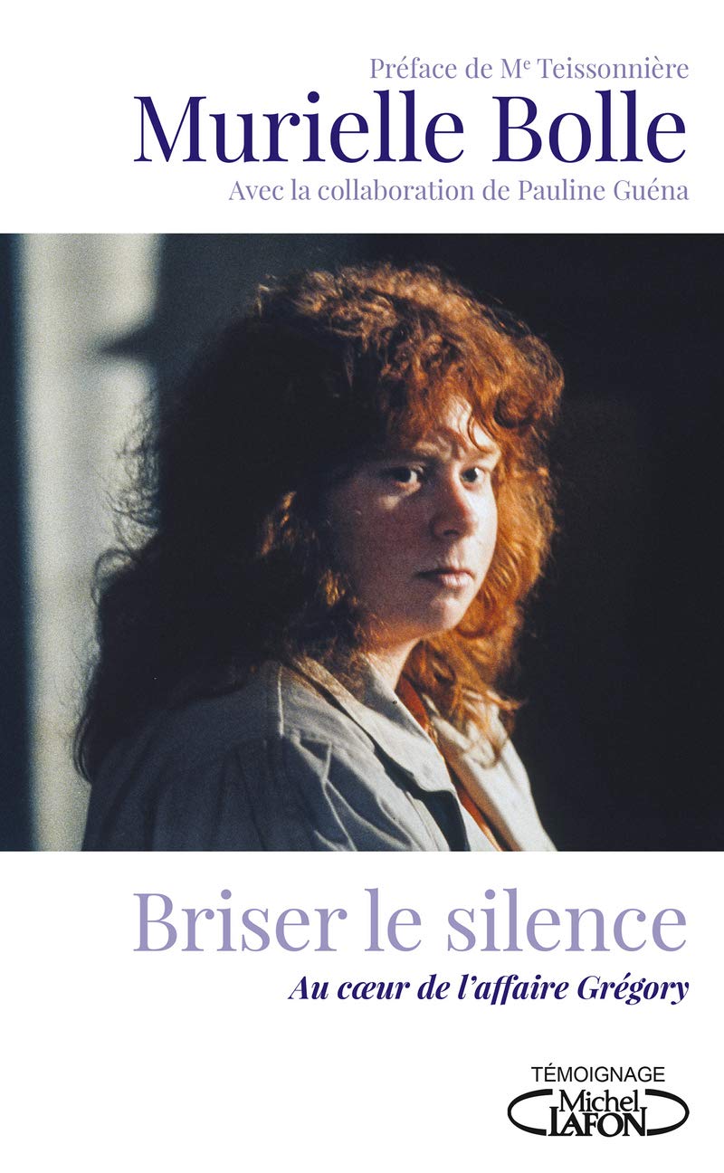 Briser le silence - Au coeur de l'affaire Grégory 9782749937854