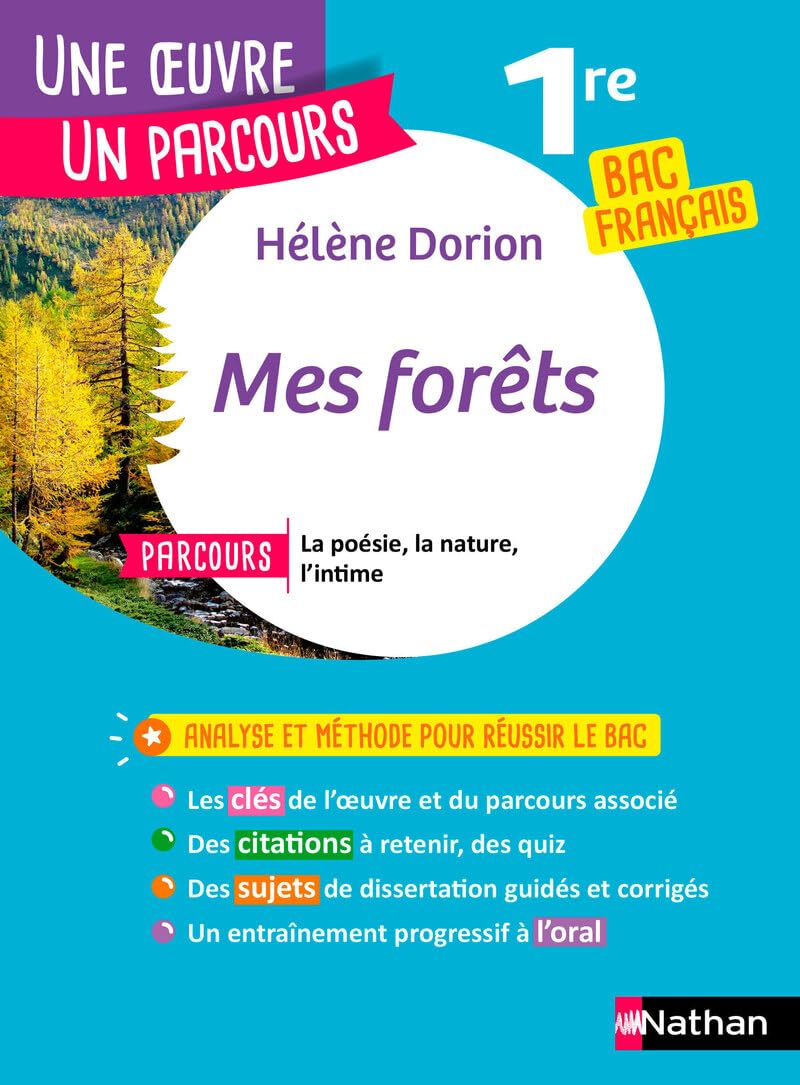Analyse et étude de l'oeuvre - Mes Forêts de Hélène Dorion - Réussir son BAC Français 1re 2025 - Parcours associé la poésie, la nature, l'intime - Une oeuvre, un parcours 9782095020811