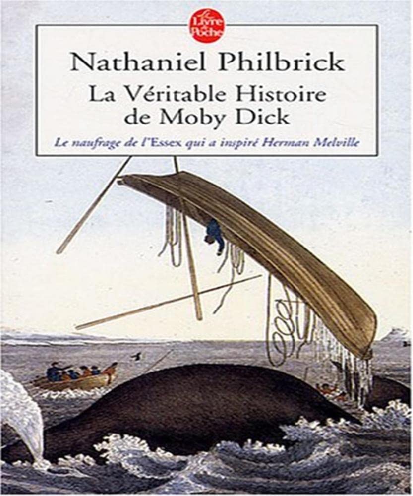 La véritable histoire de Moby Dick : Le naufrage de l'Essex qui inspira Herman Melville 9782253155836