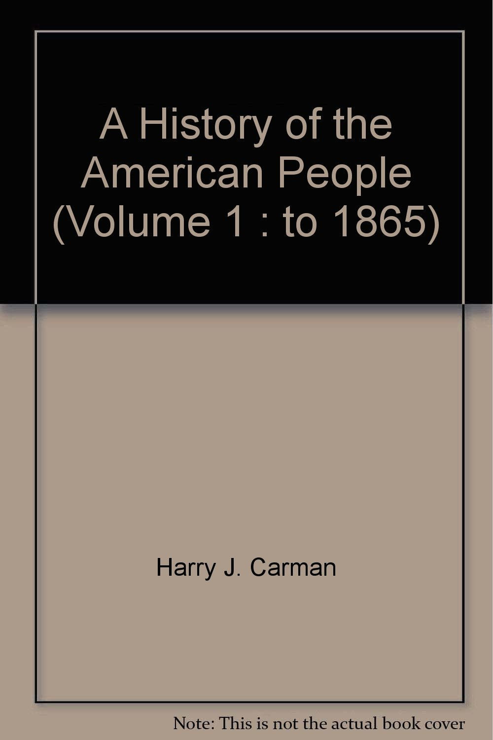 A History of the american people, by Harry J. Carman,... and Harold C. Syrett