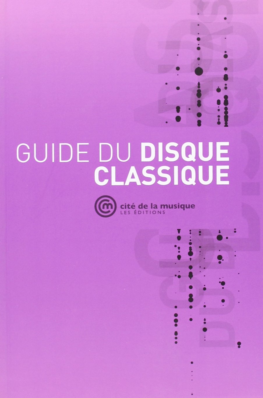Guide du disque classique : guide professionnel de l'édition musicale 9782914147286