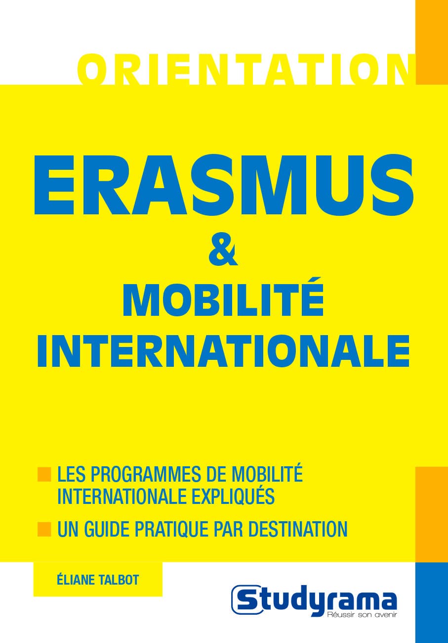 Erasmus et mobilité internationale: Les programmes de mobilité internationale pour études 9782759034529