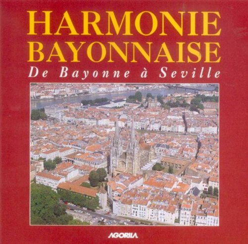 Harmonie Bayonnaise Vol 3De Bayonne A Seville 3456530001012