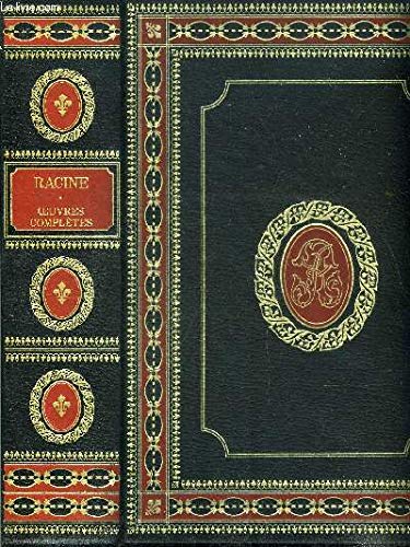 Oeuvres complètes de Racine , préc. d'une vie du poète par son fils Louis, d'un hommage à son oeuvre , suivies de jugements et commentaires sur le poète , éd. prép. par Albert Demazière.