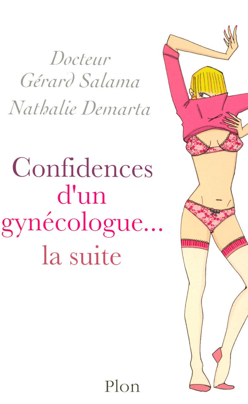 Confidences d'un gynécologue: La suite 9782286047825