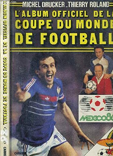 L'album officiel de la coupe du monde de football - Mexico 1986 9782868042774