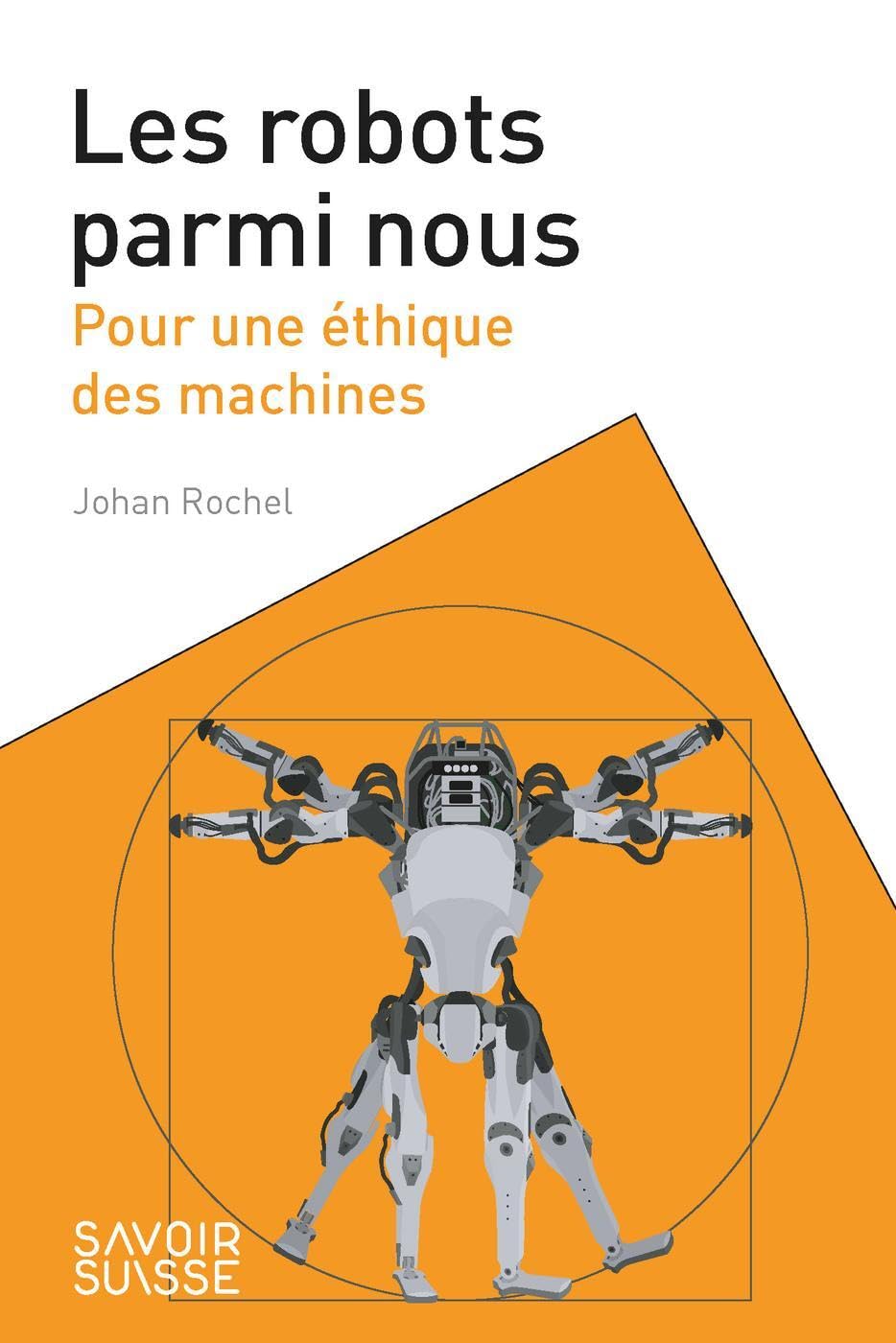 Les robots parmi nous: Pour une éthique des machines 9782889154586