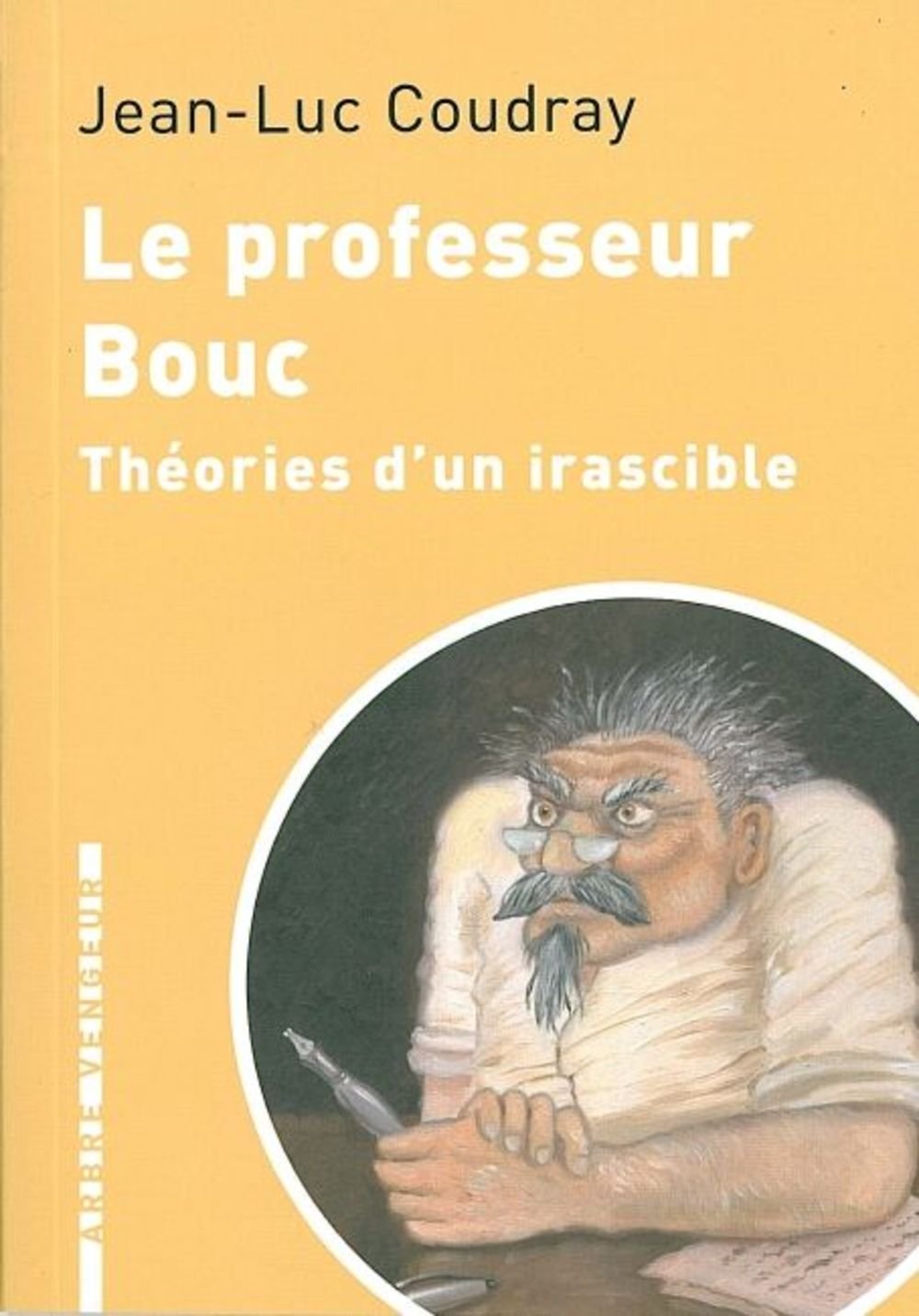 Le Professeur Bouc - Théories d'un irascible 9782951997899
