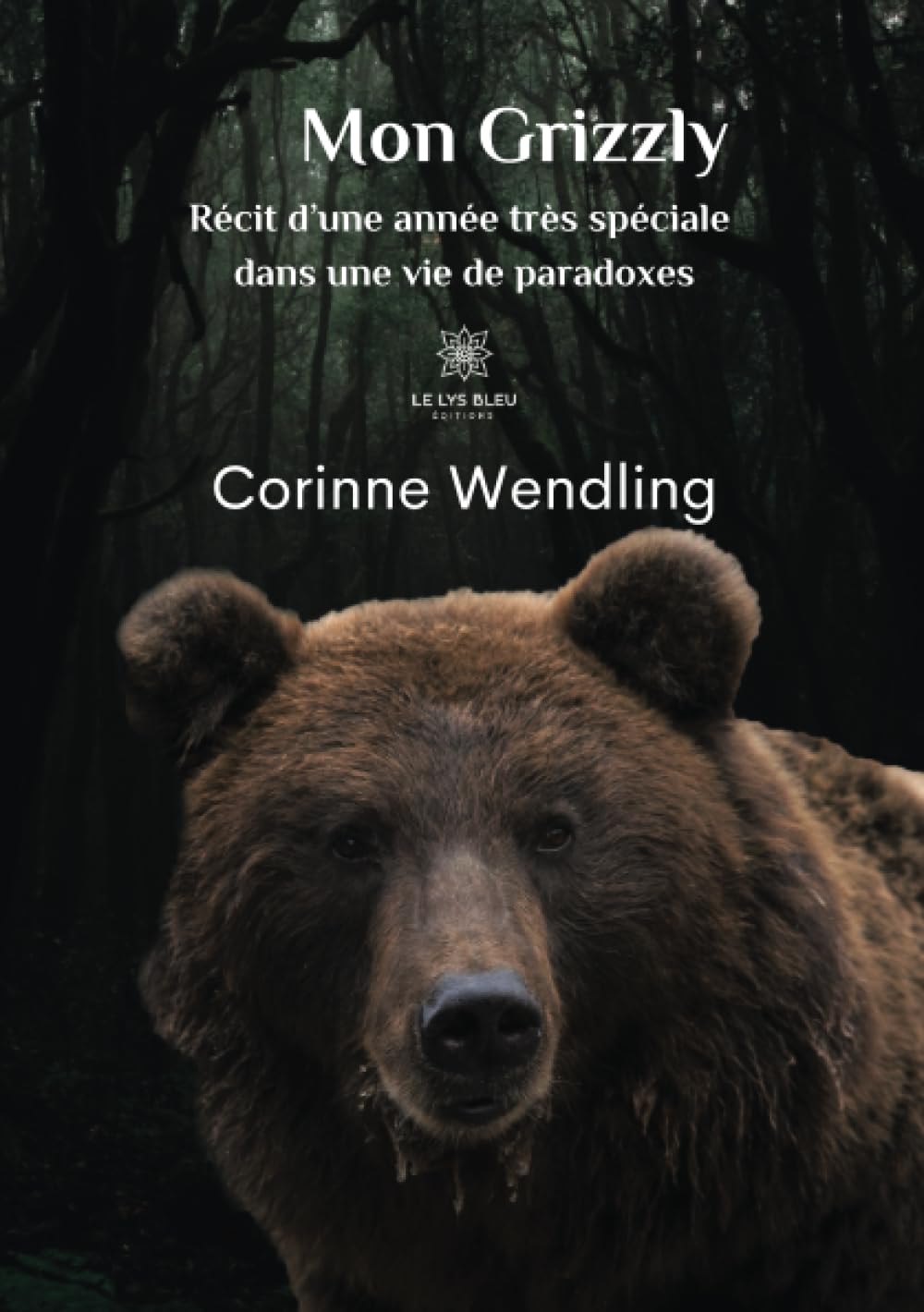 Mon Grizzly: Récit d'une année très spéciale dans une vie de paradoxes 9791037719850