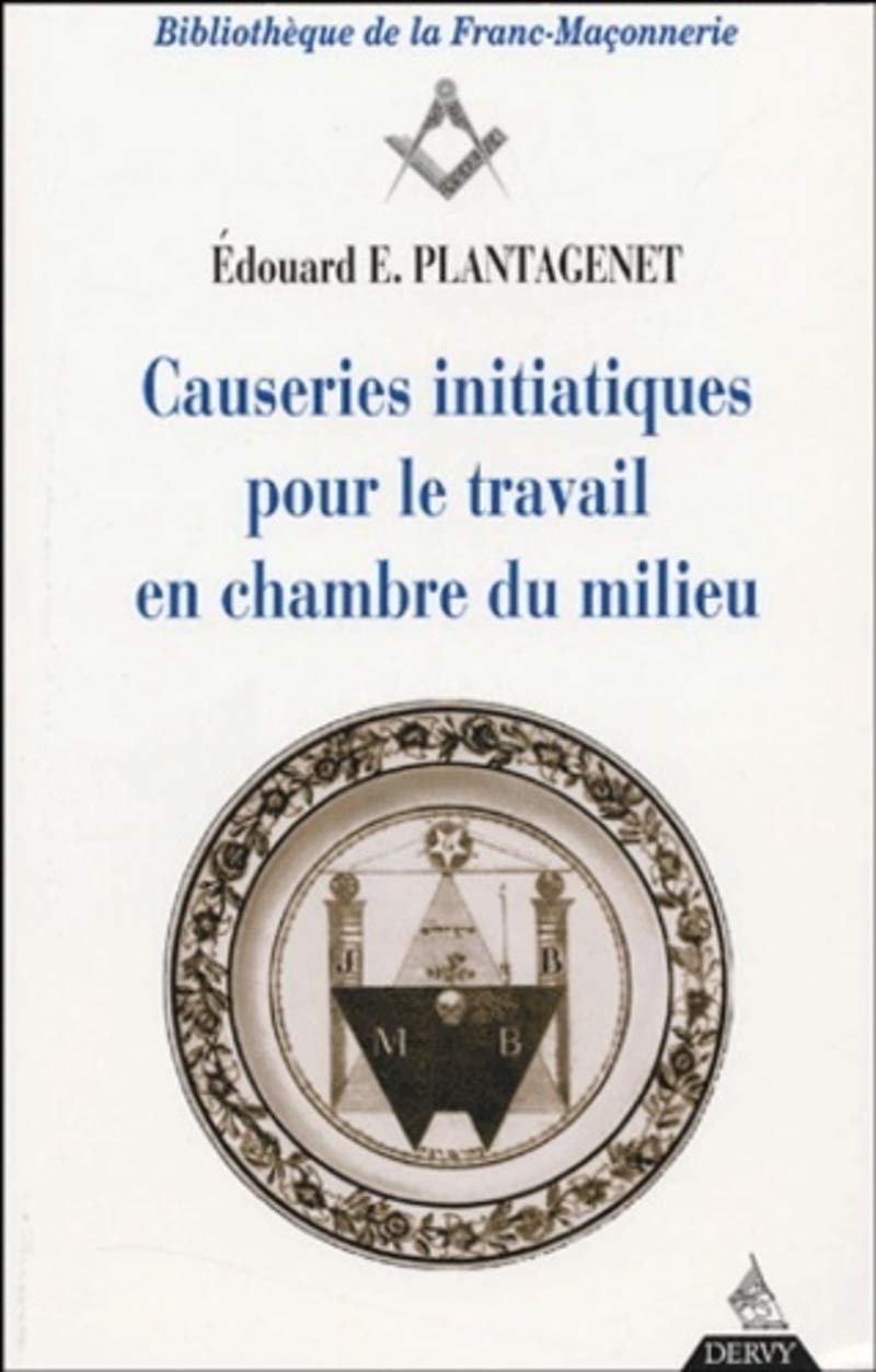 Causeries initiatiques pour le travail en chambre du milieu, tome III : Le Maître 9782844541116